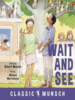 cover image of Wait and See (Classic Munsch Audio)